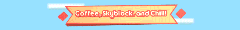 Coffee Skyblock and Chill