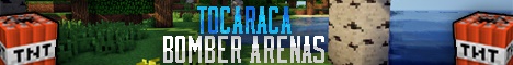 Vote for Tocaracas Bomber Arena Server