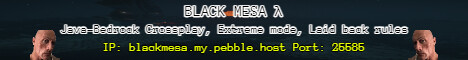 Black Mesa - Java-Bedrock Crossplay - Extreme Mode - Laid back rules