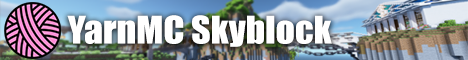🧶 YarnMC Skyblock 🧶  | 1.18 - 1.19 | Bedrock and Java | Economy | Tight Knit Community