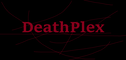 DeathPlex