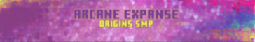 Arcane Expanse Origins SMP