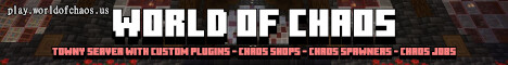 World of Chaos [Custom Plugins][McMMO][Player Controlled Economy][Chaos Jobs][Chaos Shops][Chaos Inns][ChaosHeads]