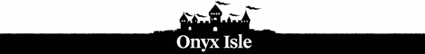 Onyx Isle [SMP] [Semi-vanilla]  {Kingdoms} {Politics} {1.20} {Dynmap} {Whitelist} {13+}