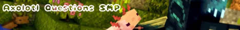 Axolotl Questions SMP